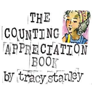 The Counting Appreciation Book de Tracy Stanley