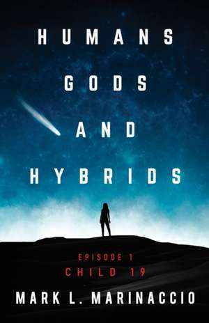 Humans, Gods, and Hybrids de Mark L Marinaccio