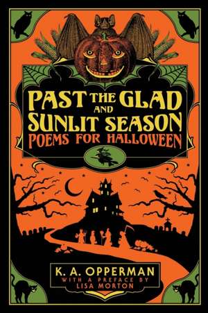 Past the Glad and Sunlit Season de K. A. Opperman