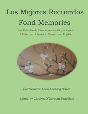 Los Mejores Recuerdos: Fond Memories de Carolyn O'Gorman-Fazzolari