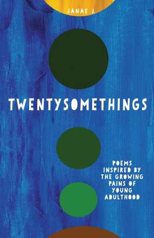 Twentysomethings: Poems inspired by the growing pains of young adulthood de Janae Johnson