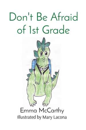 Don't Be Afraid of 1st Grade de Emma Mccarthy