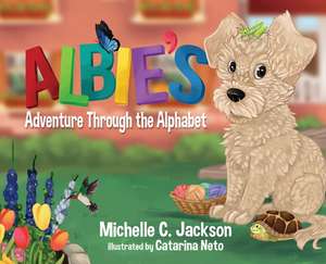 Albie's Adventure Through the Alphabet de Michelle C Jackson