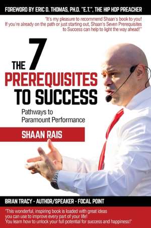 The 7 Prerequisites to Success de Shaan Rais