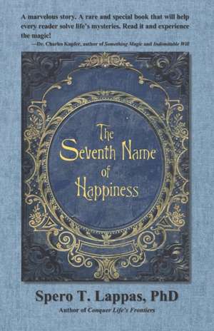 The Seventh Name of Happiness: A Fable of Hope and Inspiration de Spero T. Lappas