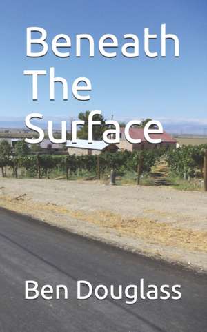 Douglass, B: BENEATH THE SURFACE