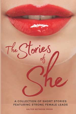 The Stories of She: A contemporary anthology featuring strong female characters. de Nancy A. Meyer