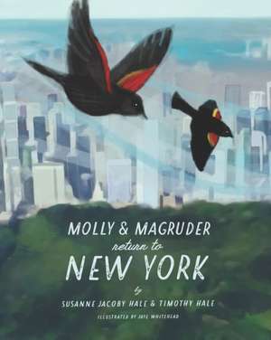 Molly and Magruder Return to New York: A Book About Returning to New York City During a Pandemic de Timothy Hale