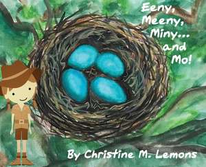 Eeny, Meeny, Miny... and Mo! de Christine M Lemons