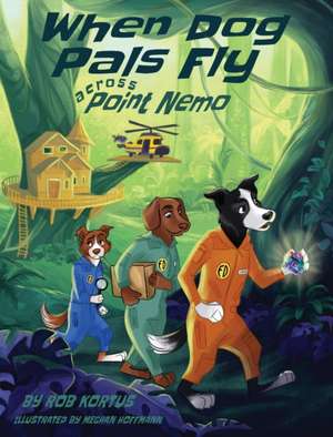 When Dog Pals Fly Across Point Nemo de Rob Kortus