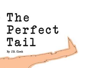 Cleek, J: Perfect Tail