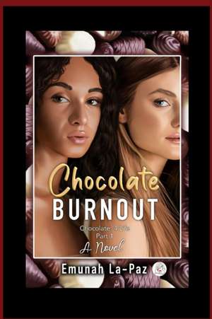 Chocolate Burnout de Emunah La-Paz