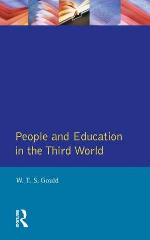 People and Education in the Third World de W.T.S. Gould