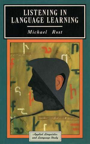 Listening in Language Learning de Michael Rost