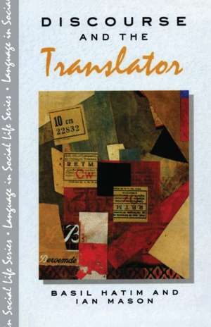 Discourse and the Translator de B. Hatim