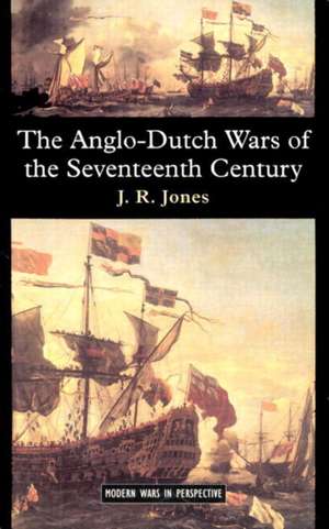 The Anglo-Dutch Wars of the Seventeenth Century de J.R. Jones