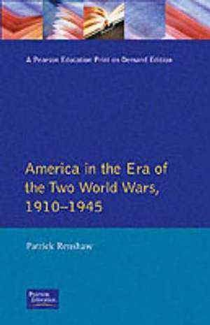 The Longman Companion to America in the Era of the Two World Wars, 1910-1945 de Patrick Renshaw