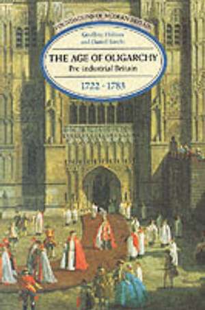 The Age of Oligarchy: Pre-Industrial Britain 1722-1783 de Geoffrey Holmes