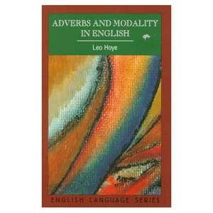 Adverbs and Modality in English de Leo Hoye