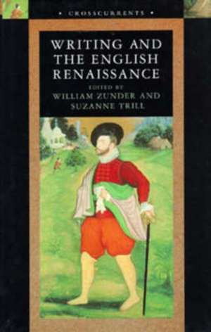 Writing and the English Renaissance de William Zunder