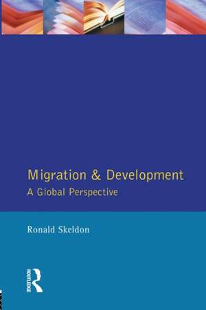 Migration and Development: A Global Perspective de Ronald Skeldon