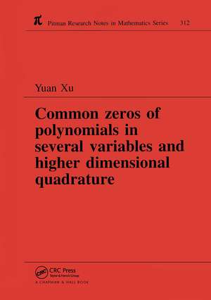 Common Zeros of Polynominals in Several Variables and Higher Dimensional Quadrature de Yuan Xu