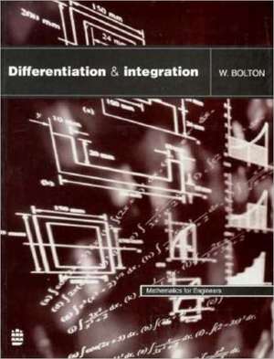 Differentiation and Integration de W. Bolton