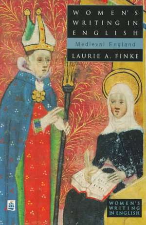 Women's Writing in English: Medieval England de Laurie A. Finke