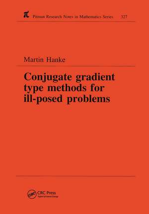 Conjugate Gradient Type Methods for Ill-Posed Problems de Martin Hanke