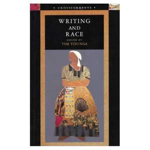 Writing and Race de Tim Youngs