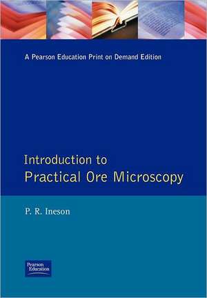 Introduction to Practical Ore Microscopy de P.R. Ineson