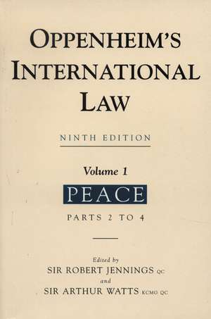 Oppenheim's International Law: Volume 1 Peace de Robert Jennings