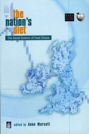 The Nation's Diet: The Social Science of Food Choice de Anne Murcott