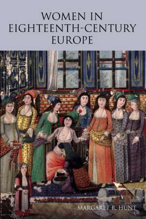 Women in Eighteenth Century Europe de Margaret Hunt