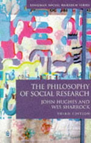 The Philosophy of Social Research de John A. Hughes