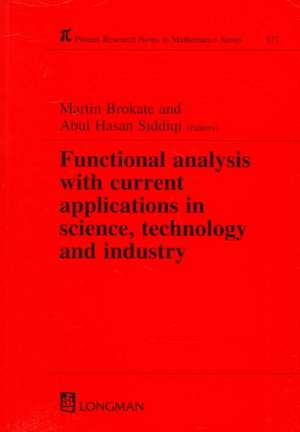 Functional Analysis with Current Applications in Science, Technology and Industry de Martin Brokate