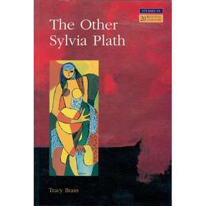 The Other Sylvia Plath de Tracy Brain