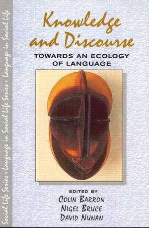 Knowledge & Discourse: Towards an Ecology of Language de Colin Barron