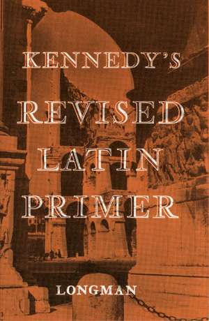 Kennedy's Revised Latin Primer Paper de Benjamin Kennedy