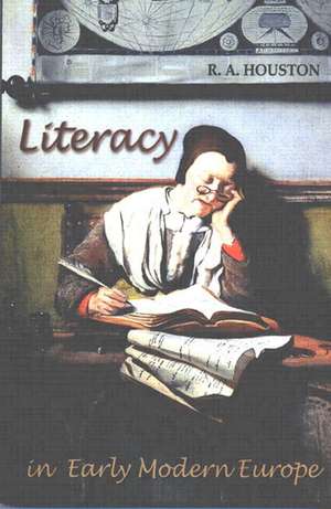 Literacy in Early Modern Europe de R.A. Houston