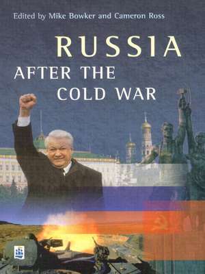 Russia after the Cold War de Mike Bowker