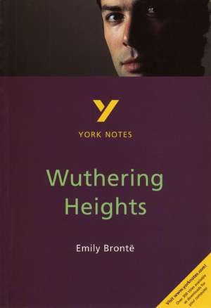 Wuthering Heights: York Notes for GCSE - everything you need to study and prepare for the 2025 and 2026 exams de Andrew Pierce