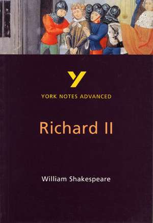 Richard II (York Notes Advanced) English Literature Study Guide - for 2025, 2026 exams de N. Keeble