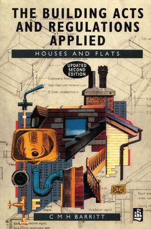 The Building Acts and Regulations Applied: Houses and Flats de C.M.H. Barritt