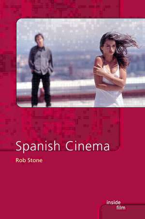 Spanish Cinema de Rob Stone