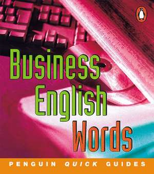 Penguin Quick Guides Business English:Words de David Eastment