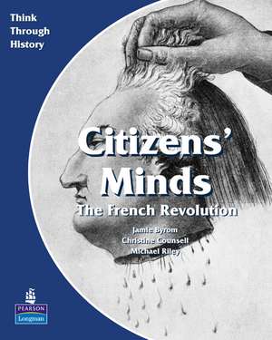 Citizens Minds The French Revolution Pupil's Book de Christine Counsell