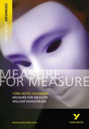 William Shakespeare 'Measure for Measure': everything you need to catch up, study and prepare for 2025 assessments and 2026 exams de Emma Smith