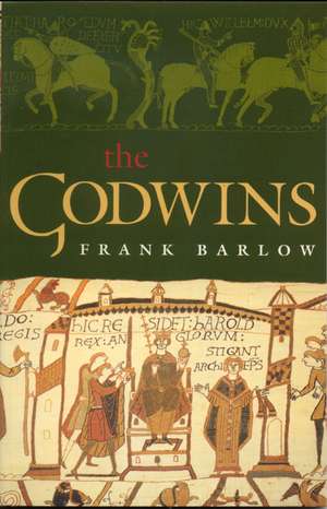 The Godwins: The Rise and Fall of a Noble Dynasty de Frank Barlow