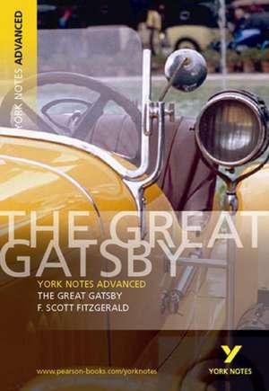 The Great Gatsby: York Notes Advanced: everything you need to study and prepare for 2025 assessments and 2026 exams de F. Fitzgerald